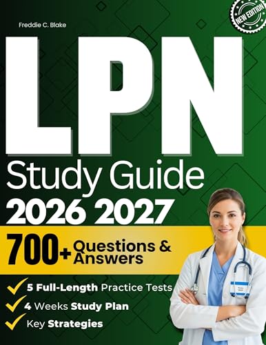 LPN Study Guide 2026 - 2027: 700 Questions, Key Strategies, And Detailed Explanations For The Licensed Practical Nurse Exam With Full-Length Practice Designed To Help You Pass.