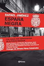 España Negra: Los casos más apasionantes de la Policía Nacional (Planeta)