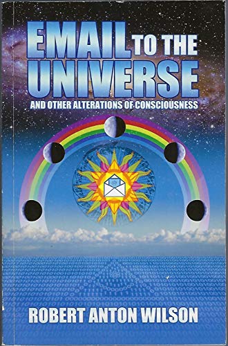 Email to the Universe: And Other Alterations of Consciousness