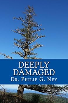 Paperback Deeply Damaged: An Explanation for the Profound Problems Arising from Aborting Babies and Abusing Children Book
