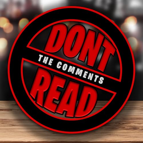 The Don't Read The Comments Podcast cover art