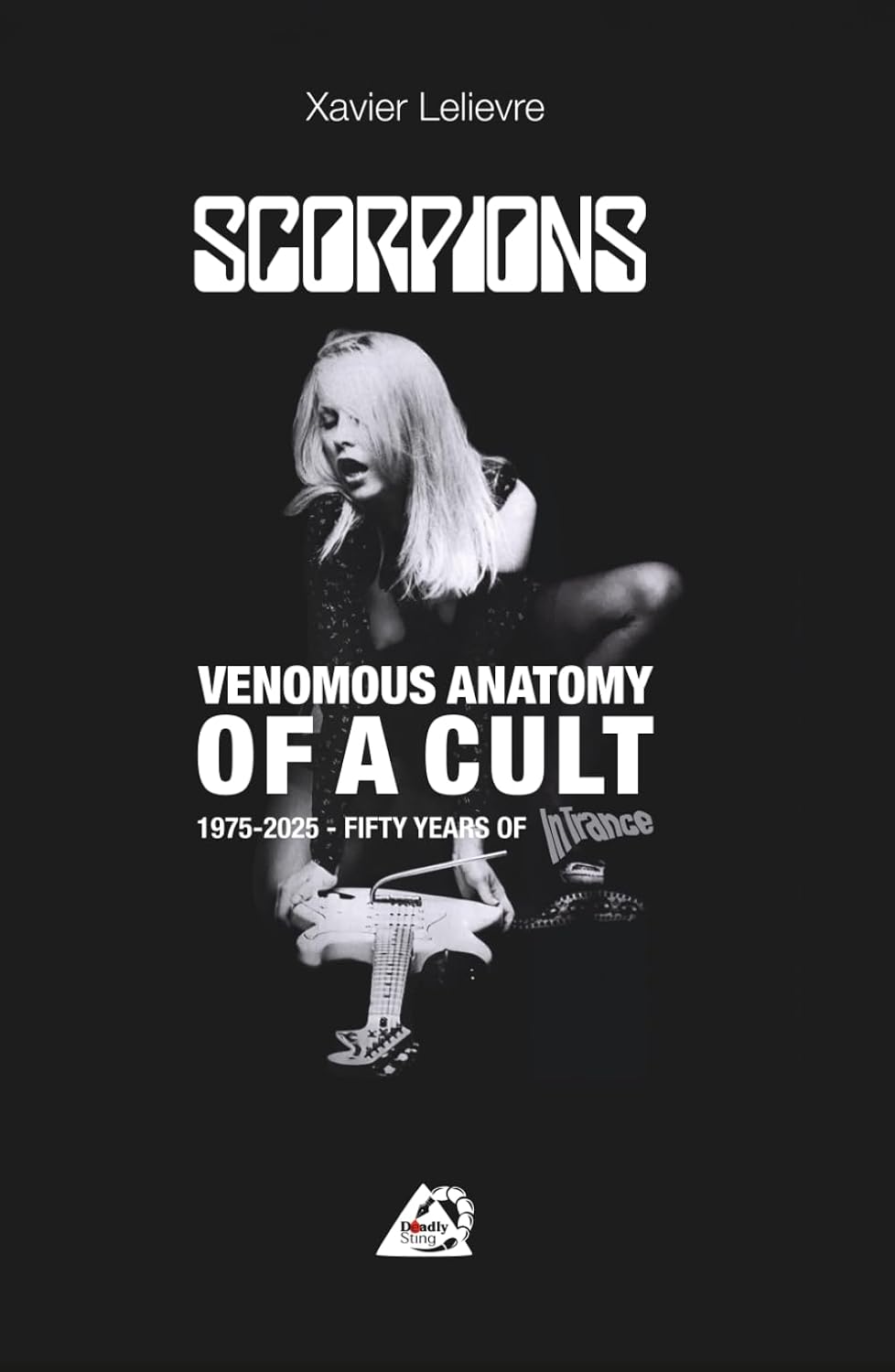SCORPIONS : VENOMOUS ANATOMY OF A CULT: 1975 - 2025 : 50 YEARS OF IN TRANCE