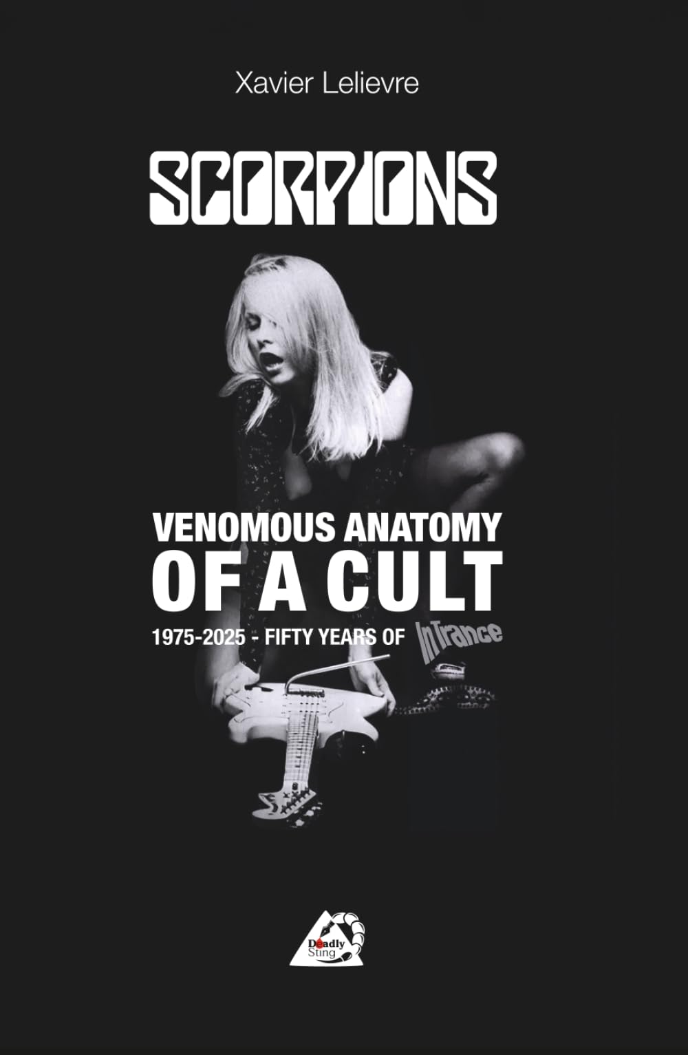 Scorpions Venomous Anatomy 1975-2025 l'encyclopédie pour tout savoir sur les 50 ans d'In Trance