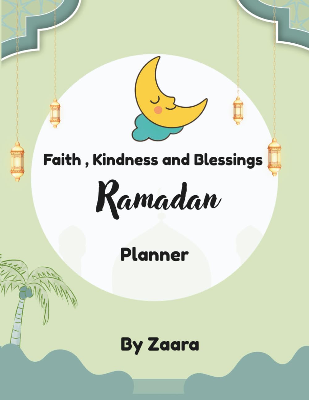 My Ramadan Journey: Ramadan Planner for Kids: 30-Day Islamic Activity Journal with Duas, Checklists & Trackers (Ages 4–13)