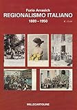  CATALOGO REGIONALISMO ITALIANO 1889-1950 (Furio Arrasich) Cartoline d\'epoca