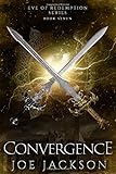 Convergence: An Epic Fantasy Adventure (Eve of Redemption)
