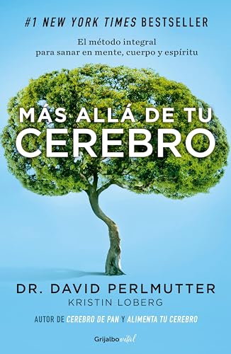 Más allá de tu cerebro: El método integral para sanar mente, cuerpo y espíritu (Spanish Edition)