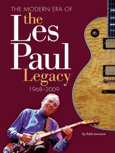 The Modern Era of the Les Paul Legacy: 1968-2009 by Lawrence, Robb (2009) Hardcover      Hardcover – January 1, 1805