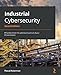 Produktbild Industrial Cybersecurity: Efficiently monitor the cybersecurity posture of your ICS environment