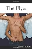 The Flyer (The Flyer Series, Band 1)