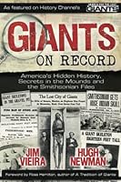Giants on Record: America's Hidden History, Secrets in the Mounds and the Smithsonian Files 1939149800 Book Cover