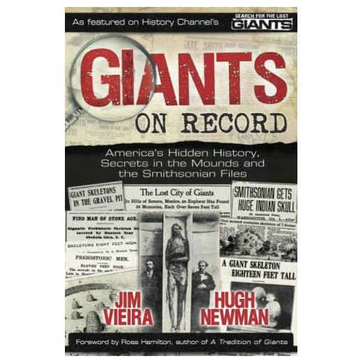 Giants on Record: America's Hidden History, Secrets in the Mounds and the Smithsonian Files