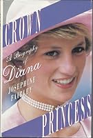 Crown Princess: A Biography of Diana 0312076886 Book Cover