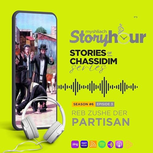 S6 E3: Reb Zushe Travels to Eretz Yisroel - Or So He Thought... - The Life of Reb Zushe Der Partisan