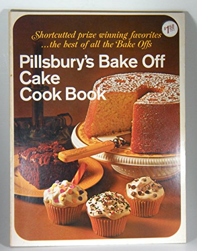 Pillsburys Bake Off Cake Cookbook