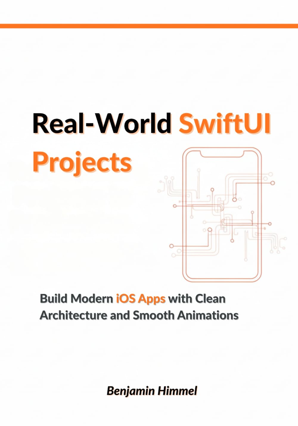 Real-World SwiftUI Projects: Build Modern iOS Apps with Clean Architecture and Smooth Animations