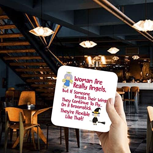 CS567 Woman are Really Angels, but if Someone Breaks Their Wings, They Continue to Fly on a Broomstick, They're Flexible Like That! Novelty Funny Coffee Tea Drink Gift Glossy MDF Wooden Coaster