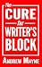The Cure for Writer's Block
