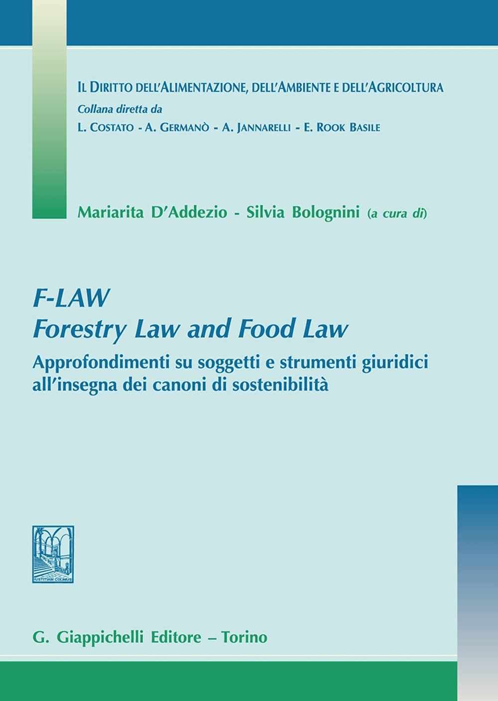 F-Law. Forestry Law And Food Law. Approfondimenti Su Soggetti E Strumenti Giuridici All'insegna Dei Canoni Di Sostenibilità - 4