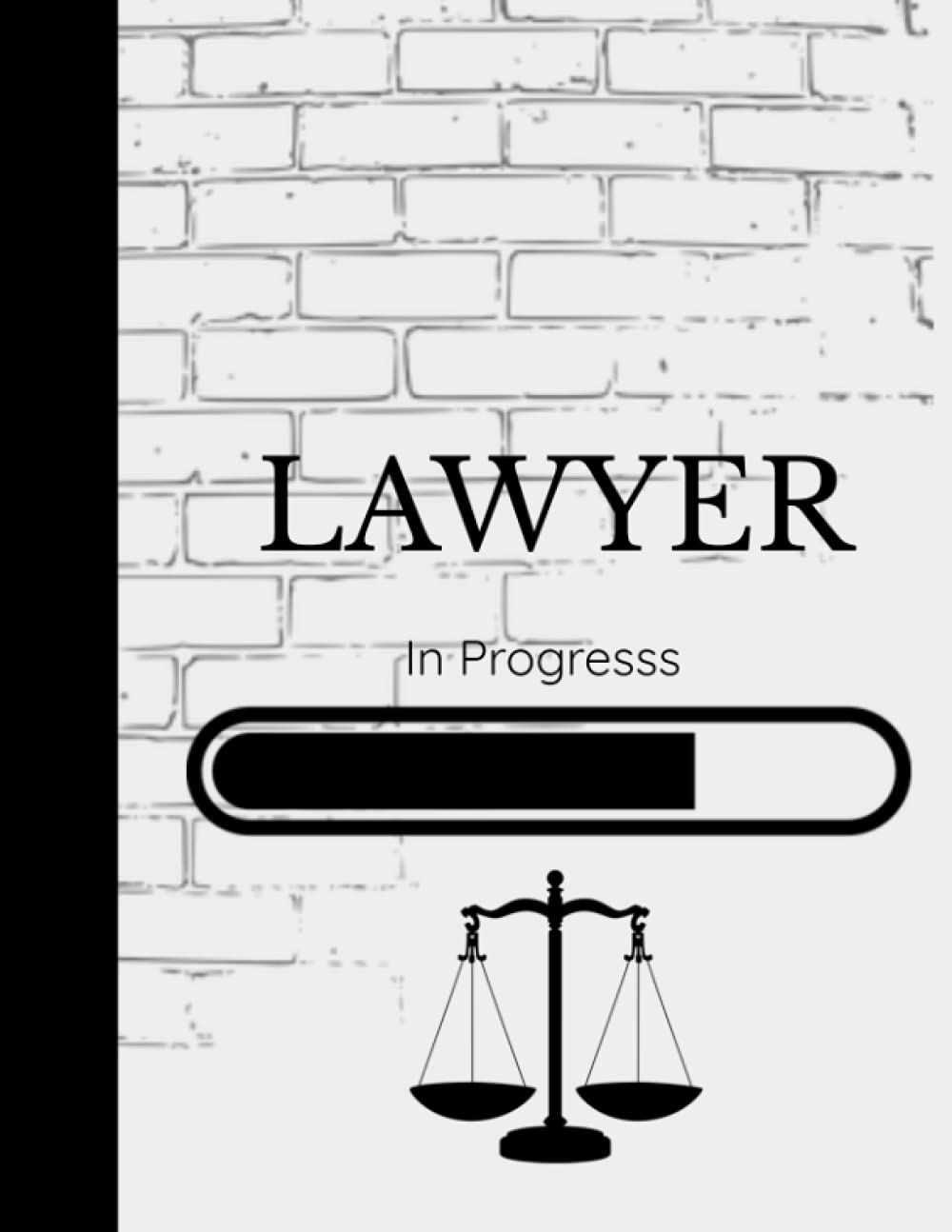 Lawyer in Progress: Gift for Future Lawyers: Notebook
