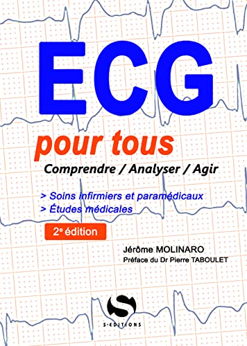 ECG pour tous: Comprendre, analyser, agir