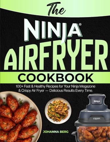 The Ninja Airfryer Cookbook: Fast, Easy and Healthy Recipes for Megazone and Crispi Airfryers and More image 2