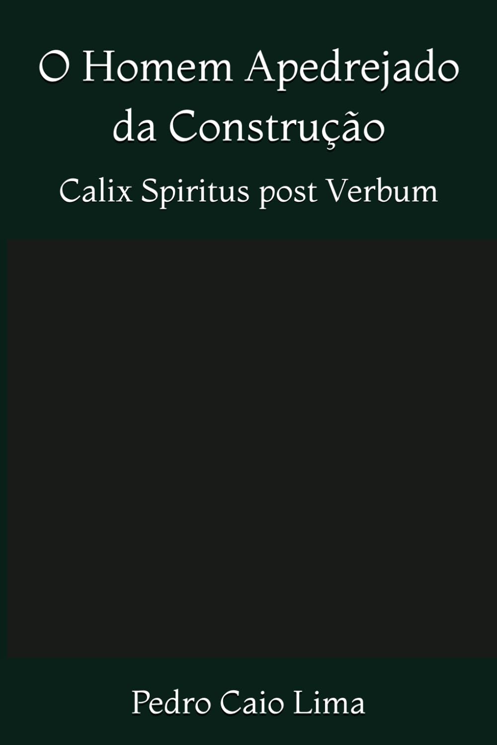 O Homem Apedrejado da Construção: Calix Spiritus post Verbum
