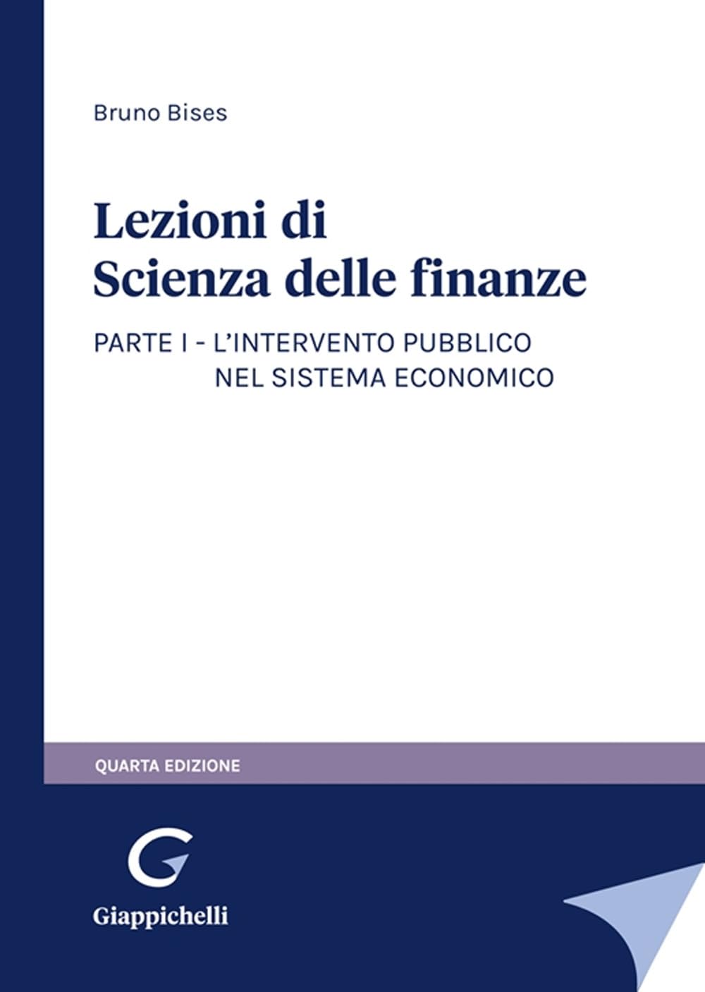 Lezioni Di Scienza Delle Finanze. L'intervento Pubblico Nel Sistema Economico (Vol. 1) - 4