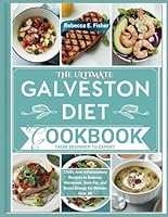 The Ultimate Galveston Diet Cookbook: Anti Inflammatory Recipes To Balance Hormones, Burn Fat, And Boost Energy For Women Below And Over 40 B0F5BN6G8D Book Cover