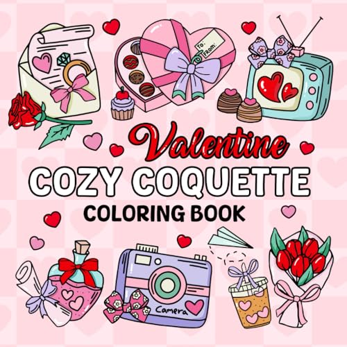 Cozy Coquette Valentine Coloring Book: 35 Adorable V-Day Coloring...