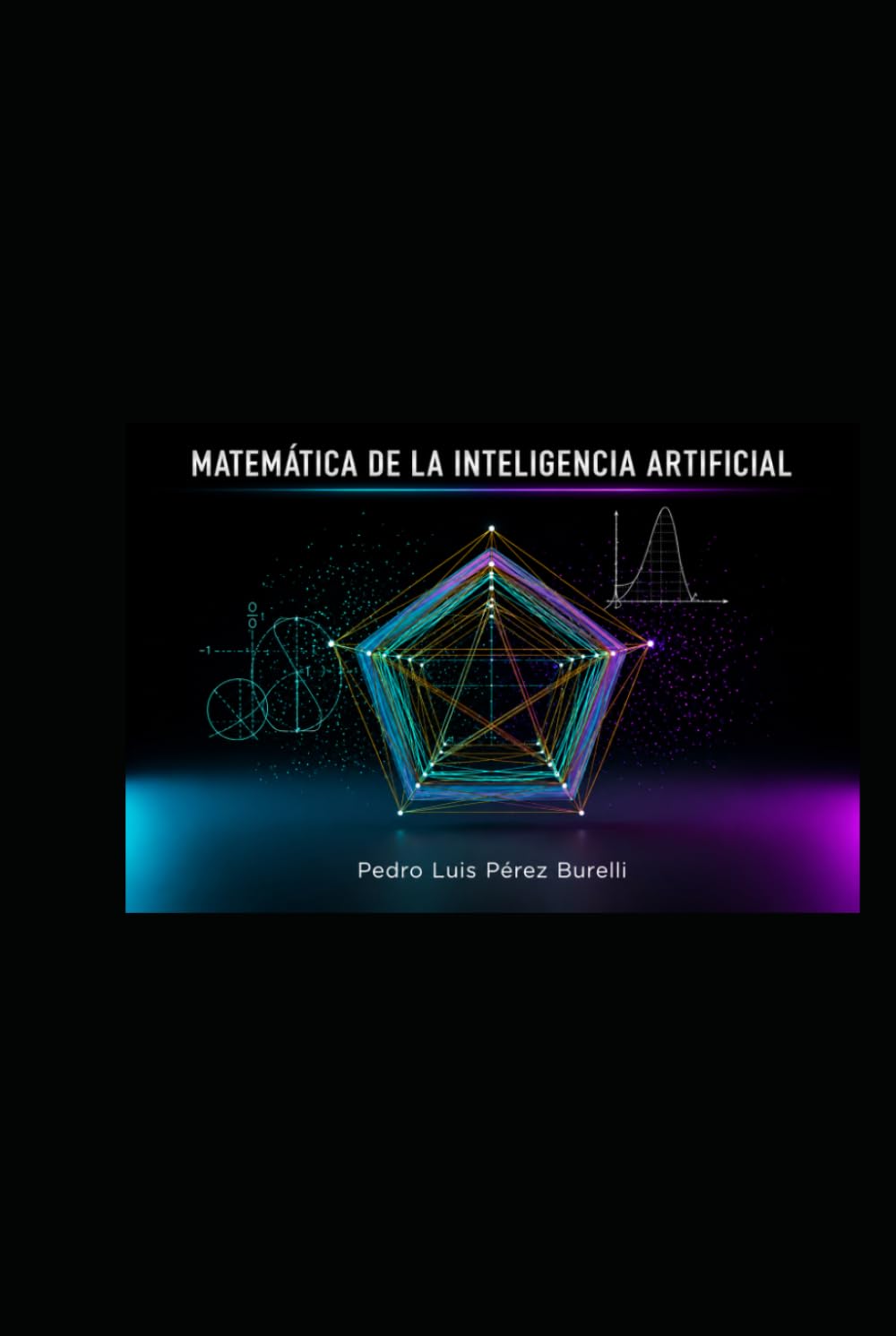 MATEMÁTICA DE LA INTELIGENCIA ARTIFICIAL: TEORÍA GENERAL DEL RAZONAMIENTO