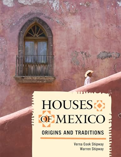 Houses of Mexico: Origins and Traditions