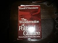 The Transformation of Political Culture: Massachusetts Parties, 1790s-1840s 0195035097 Book Cover
