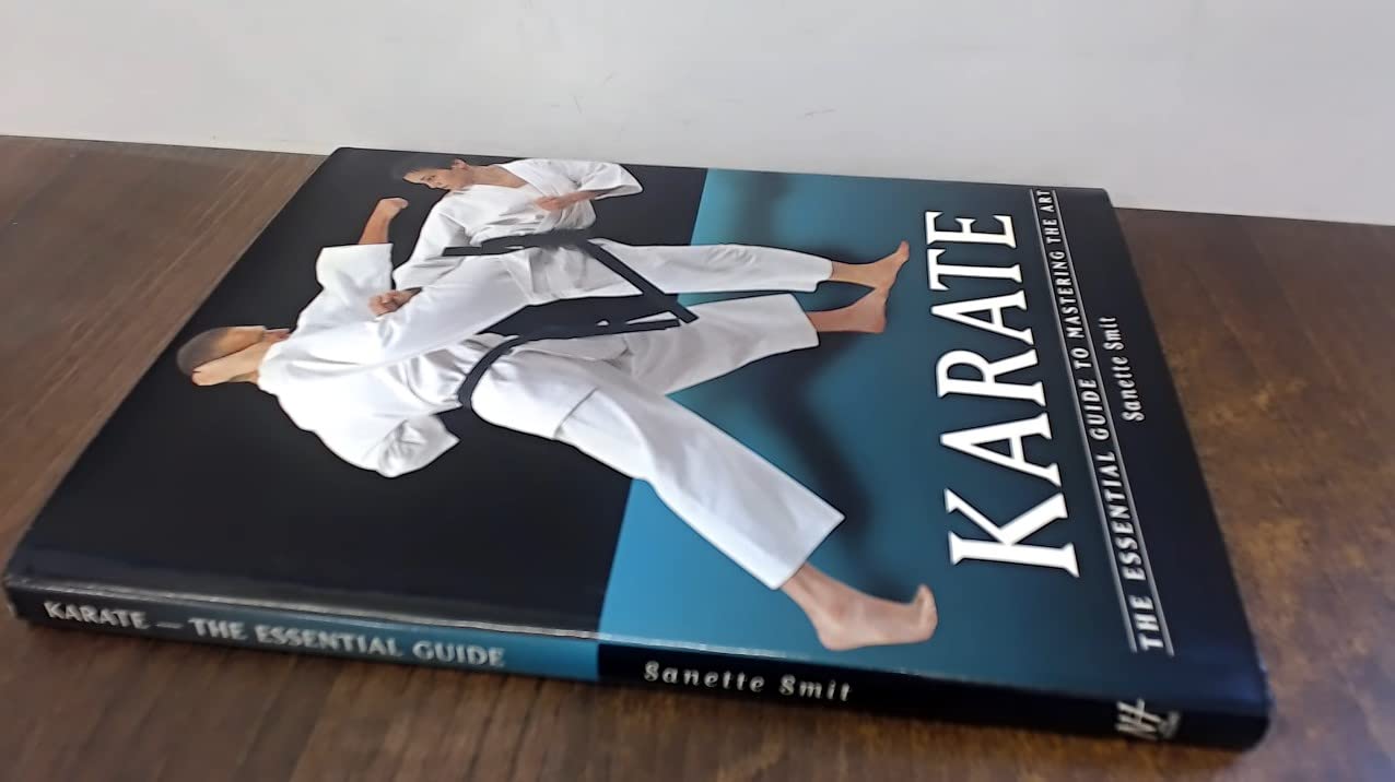 Karate: the Essential Guide to Mastering the Art (Martial Arts)