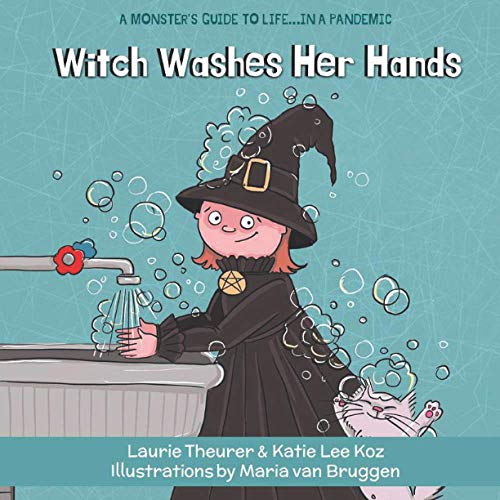 Witch Washes Her Hands (A Monster's Guide to Life...in a Pandemic)