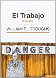 El trabajo : entrevistas con William S Burroughs (Casa de fieras, Band 2) - William S. Burroughs, Daniel Odier Übersetzer: Federico Corriente Córdoba 