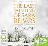 The Last Painting Of Sara De Vos By Dominic Smith