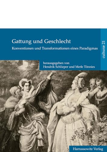 Gattung Und Geschlecht: Konventionen Und Transformationen Eines Paradigmas (Culturae)