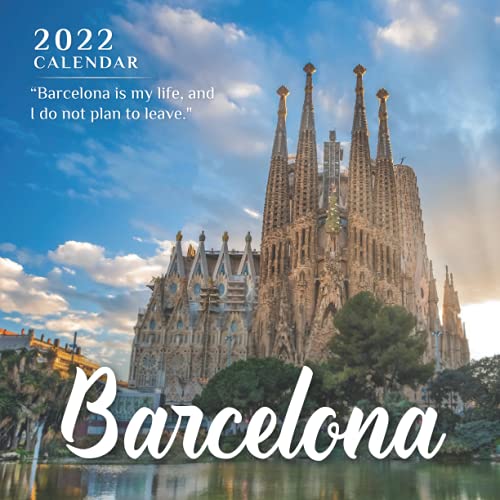 Barcelona Calendar 2022: Gifts for Friends and Family with 12-month Monthly Calendar in 8.5x8.5 inch Barcelona Calendar 2022: Gifts for Friends and Family with 12-month Monthly Calendar in 8.5x8.5 inch