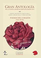 Gran antologia de la poesia amorosa hispanoamericana / Great Anthology of Latin Love Poetry: Poemas Del Corazon Para Decir 9871458029 Book Cover