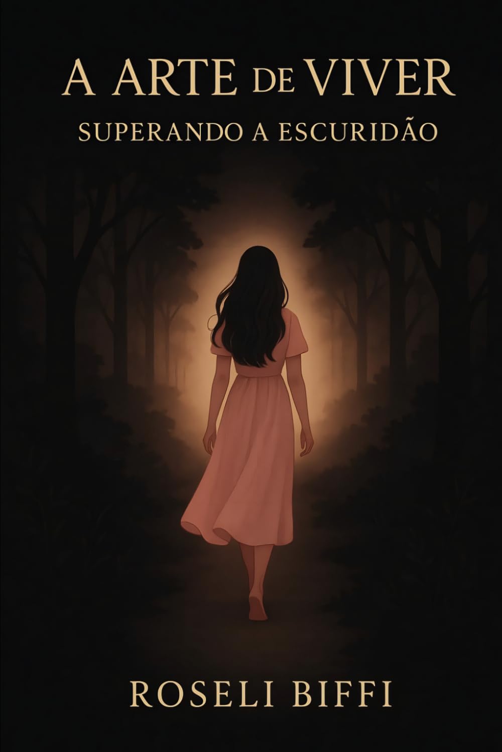 A Arte de Viver - Superando a Escuridão: Como Abraçar a Vida e Deixar para Trás a Depressão e a Ansiedade
