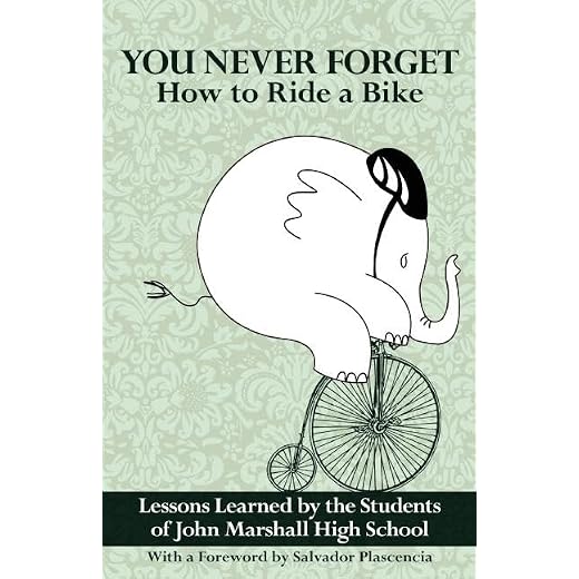 You Never Forget How to Ride a Bike: Lessons Learned by the Students of John Marshall High School