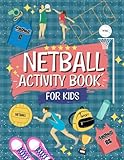 Netball Activity Book For Kids: The Ultimate Netball Themed Workbook For Girls | Word Searches, Mazes, Facts And More!: 50+ Activities | Ideal Gift ... | Perfect For Ages 6,7,8,9,10,11,12,13,14