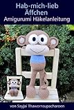  Hab-mich-lieb Äffchen Amigurumi Häkelanleitung (Große Puppen zum Liebhaben 3)