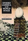 Divided America on the World Stage: Broken Government and Foreign Policy