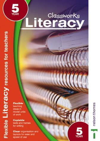 Image of Classworks - Literacy Year 5 (Classworks Literacy Teacher's Resource Books): Written by Eileen Jones, 2003 Edition, Publisher: Nelson Thornes [Paperback]