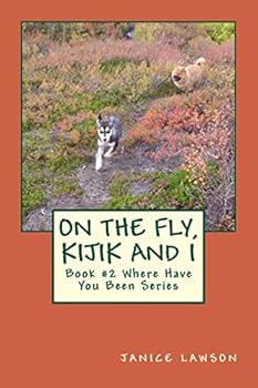 Paperback On the Fly, Kijik and I Book