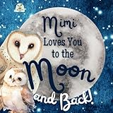 Mimi Loves You to the Moon and Back: A Beautiful Story of Love That Stretches as Far as the Stars