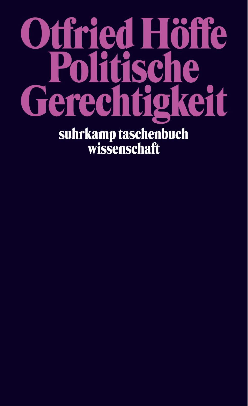 Politische Gerechtigkeit: Grundlegung einer kritischen Philosophie von Recht und Staat