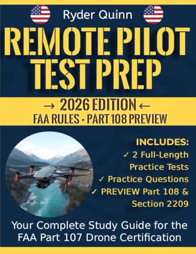 Remote Pilot Test Prep: Still Grounded? Pass the FAA Part 107 Now and Start Flying Legally, Earning...